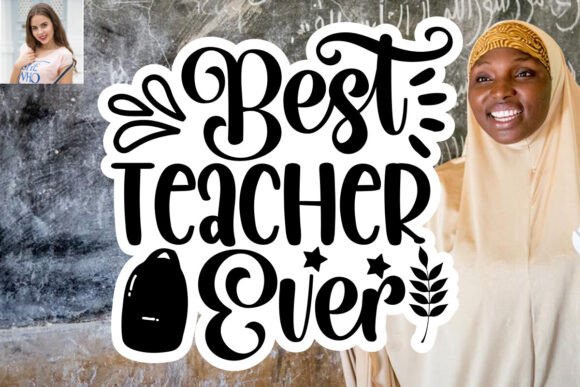 Best Teacher Ever SVG Sticker Design: A Practical Guide to Selecting the Right Digital Asset