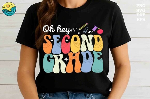 Oh Hey Second Grade PNG SVG Design Guide