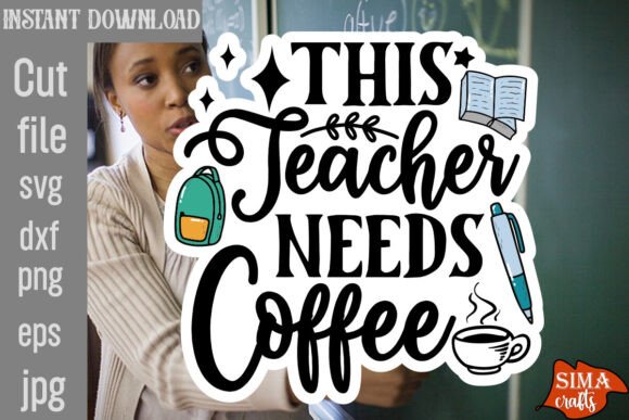 This Teacher Needs Coffee SVG Cut File